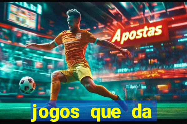 jogos que da dinheiro de verdade pix