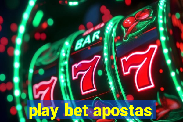 play bet apostas