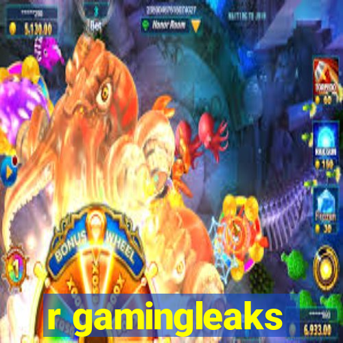 r gamingleaks