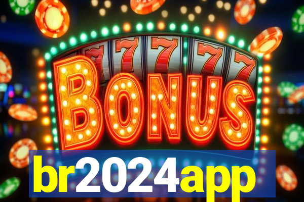 br2024app