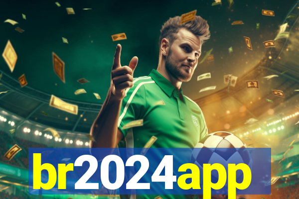 br2024app