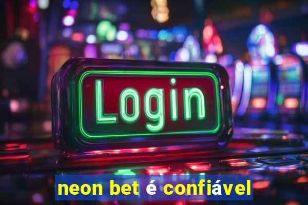 neon bet é confiável