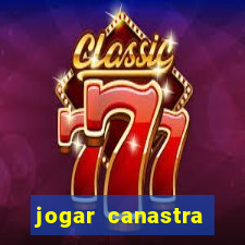 jogar canastra online valendo dinheiro