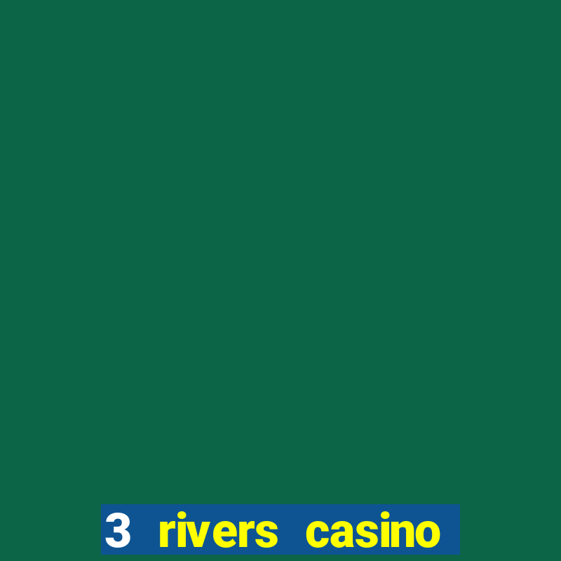 3 rivers casino florence or