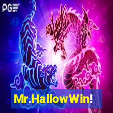 Mr.HallowWin!