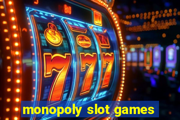 monopoly slot games