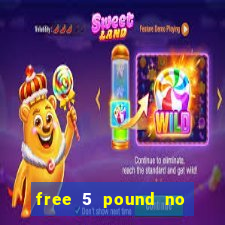 free 5 pound no deposit bingo