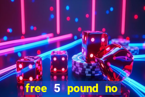 free 5 pound no deposit bingo