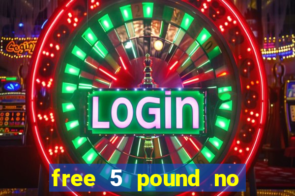 free 5 pound no deposit bingo