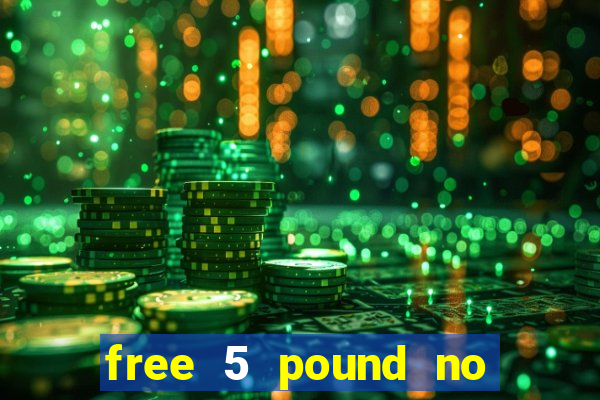 free 5 pound no deposit bingo