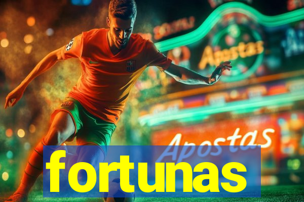 fortunas