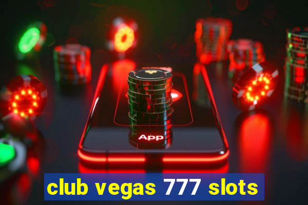 club vegas 777 slots