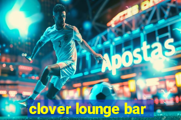 clover lounge bar