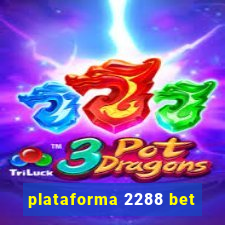 plataforma 2288 bet