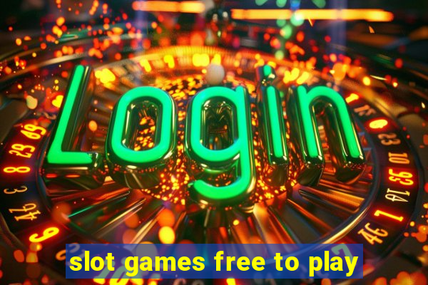 slot games free to play