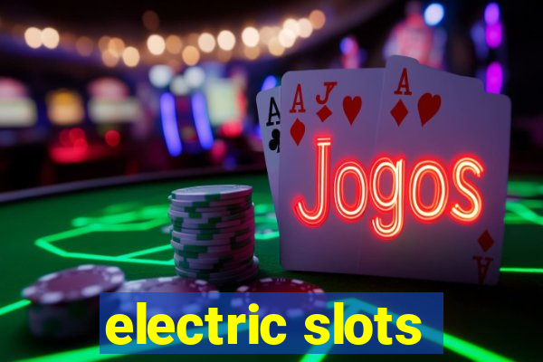 electric slots