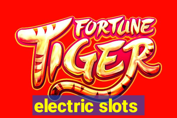 electric slots