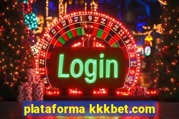 plataforma kkkbet.com