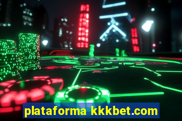 plataforma kkkbet.com