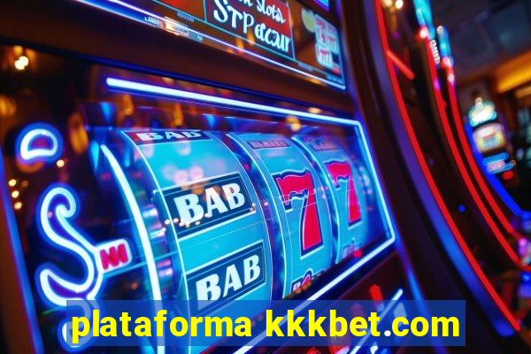 plataforma kkkbet.com