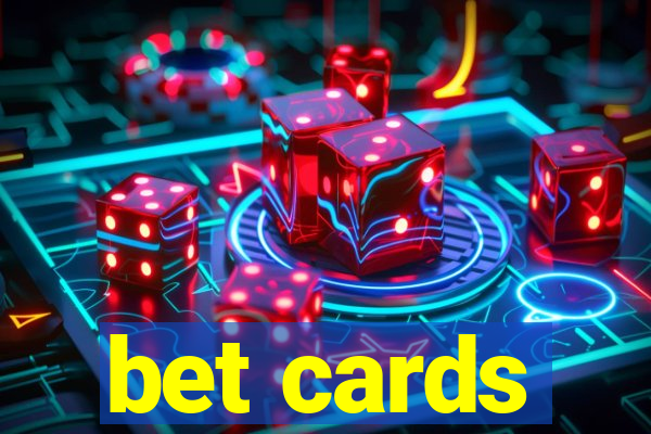 bet cards