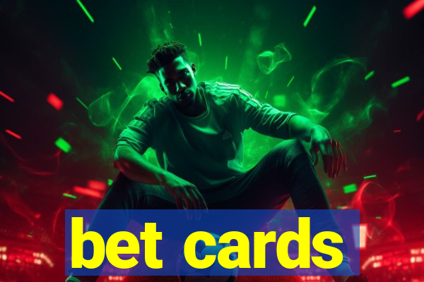 bet cards