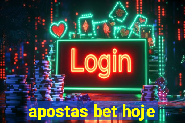 apostas bet hoje