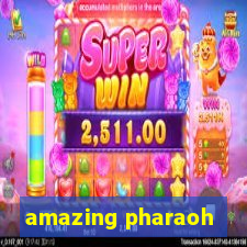 amazing pharaoh