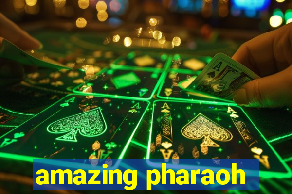 amazing pharaoh