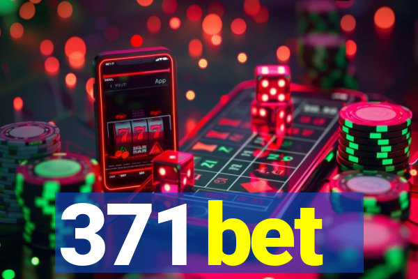 371 bet