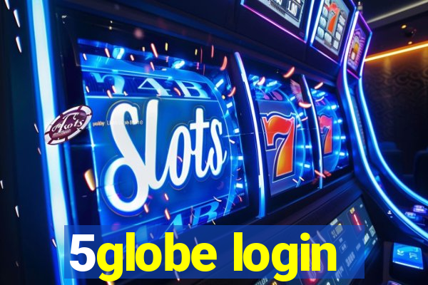 5globe login