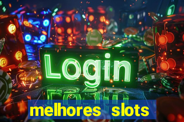 melhores slots online para ganhar dinheiro