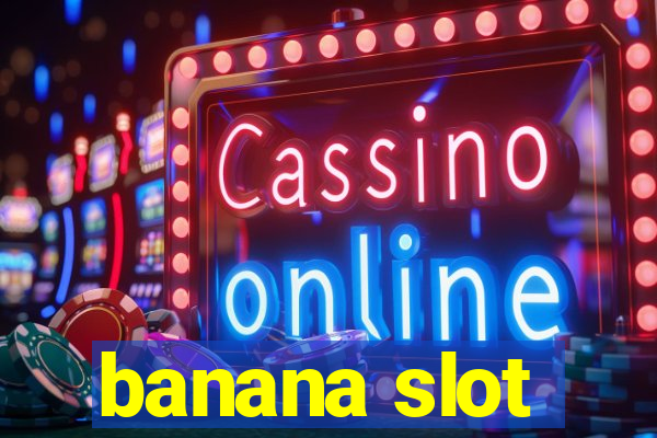 banana slot