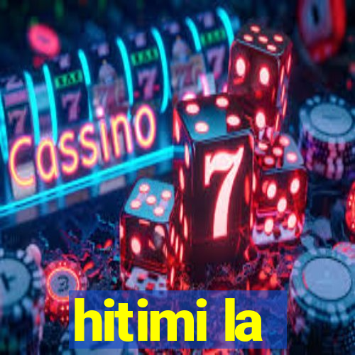 hitimi la