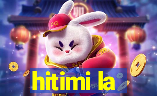 hitimi la