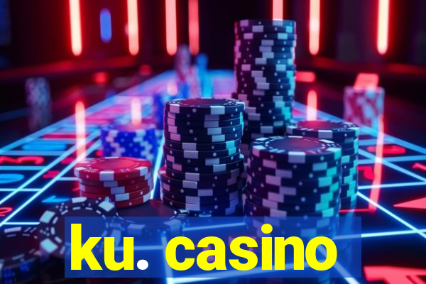 ku. casino