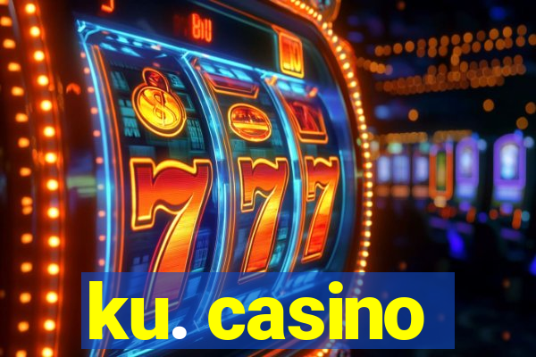 ku. casino