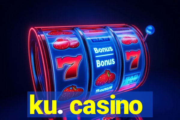 ku. casino