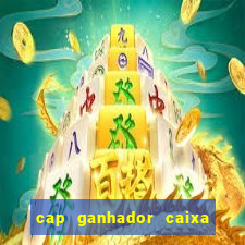 cap ganhador caixa 30 reais