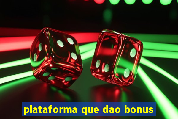 plataforma que dao bonus