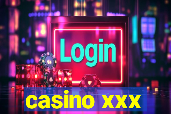 casino xxx