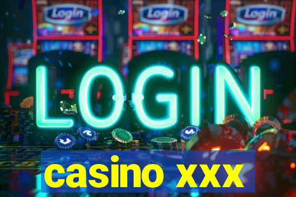 casino xxx