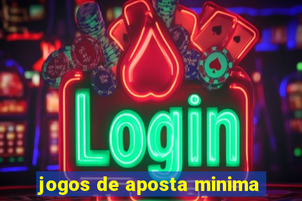 jogos de aposta minima