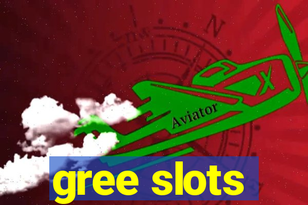 gree slots