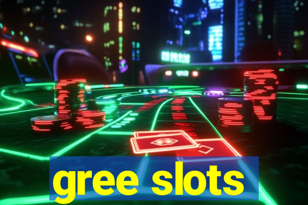 gree slots