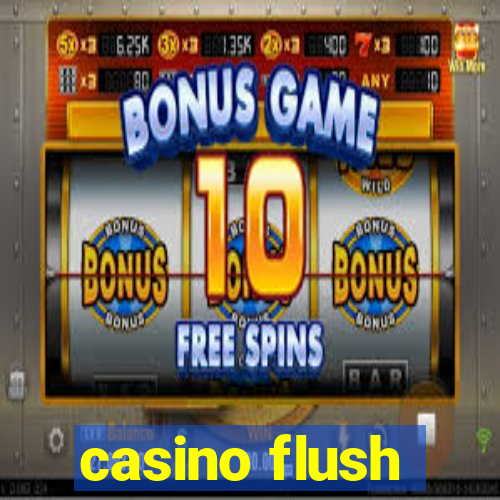 casino flush