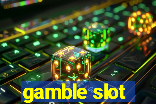 gamble slot