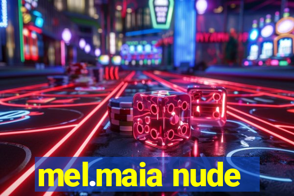 mel.maia nude