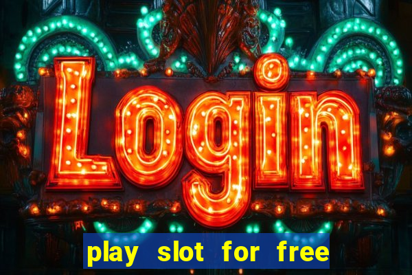 play slot for free no download