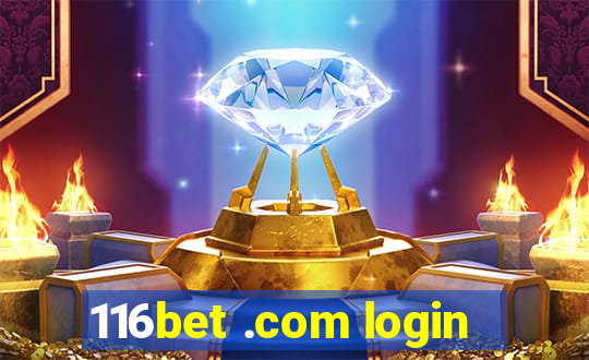 116bet .com login